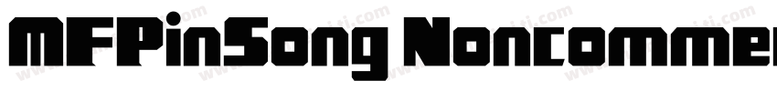 MFPinSong Noncommercial字体转换